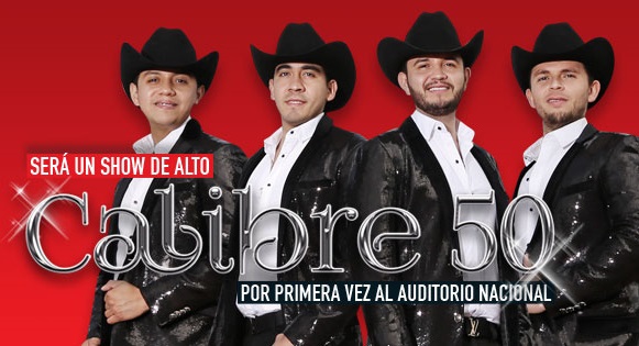 CALIBRE 50 QUIERE HACER HISTORIA EN EL AUDITORIO NACIONAL