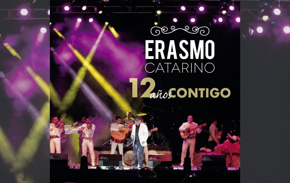 ERASMO CATARINO ESTRENARÁ “12 AÑOS CONTIGO”