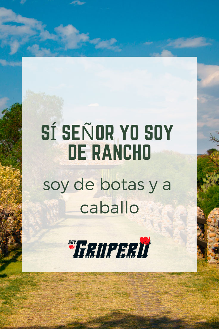 LAS 10 MEJORES FRASES DE UN RANCHERO PARA COMPARTIR | Soy Grupero