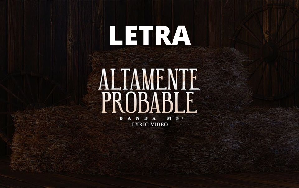 Letra “Altamente Probable” de la Banda MS