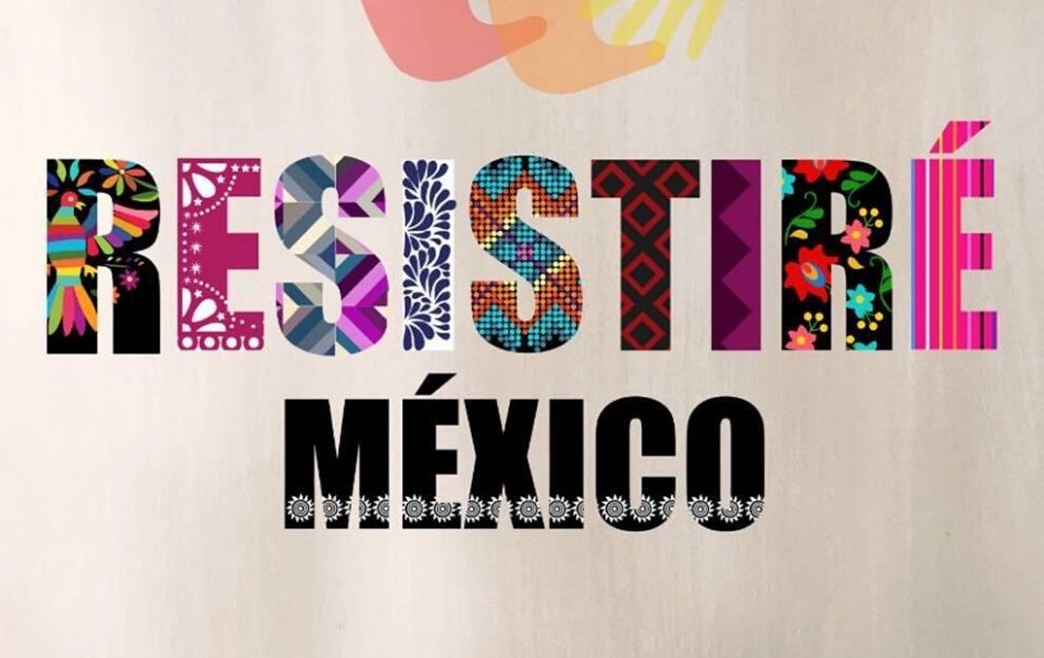 “Resistiré México” un himno de esperanza que reúne a 30 artistas mexicanos