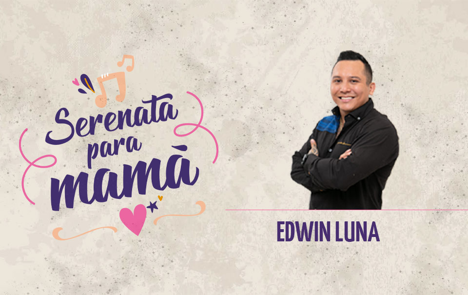 Así le cantó “Edwin Luna” a las madres en “Serenatas para mamá”