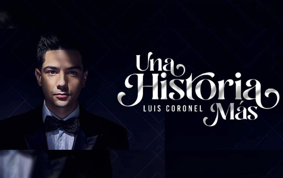 “Una Historia Más” en la carrera de Luis Coronel