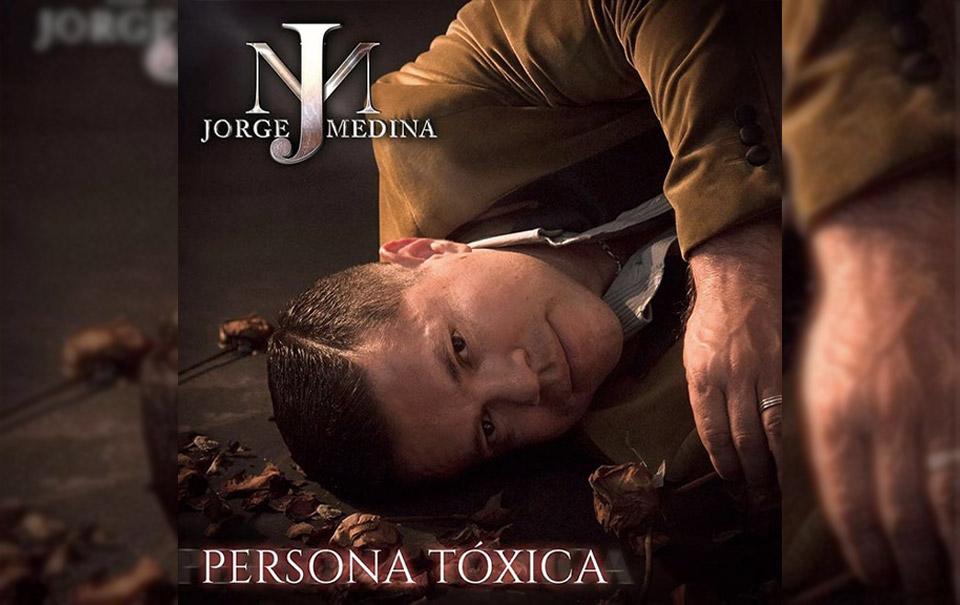 Letra “Persona Tóxica” – Jorge Medina