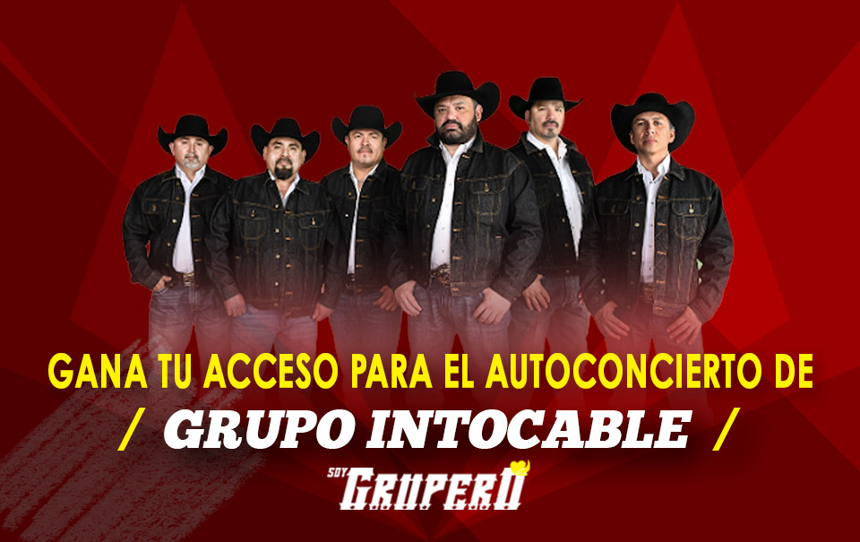 ¡Soy Grupero te lleva al Autoconcierto de Grupo Intocable!