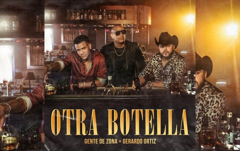 LETRA “OTRA BOTELLA” – Gerardo Ortiz ft. Gente de Zona