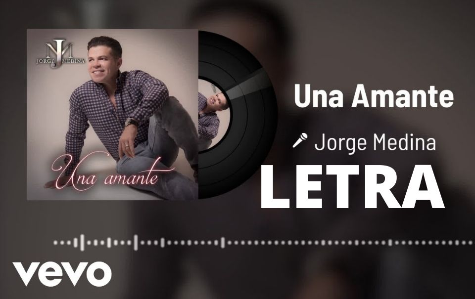 Letra “Una Amante” – Jorge Medina 2020