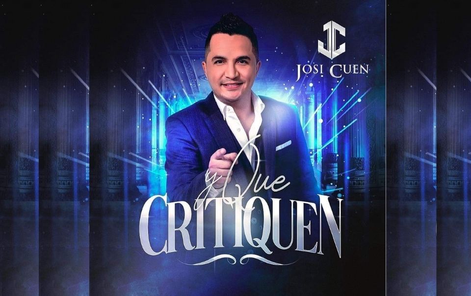 Letra “Y Que Critiquen” – sencillo debut de Josi Cuen como solista