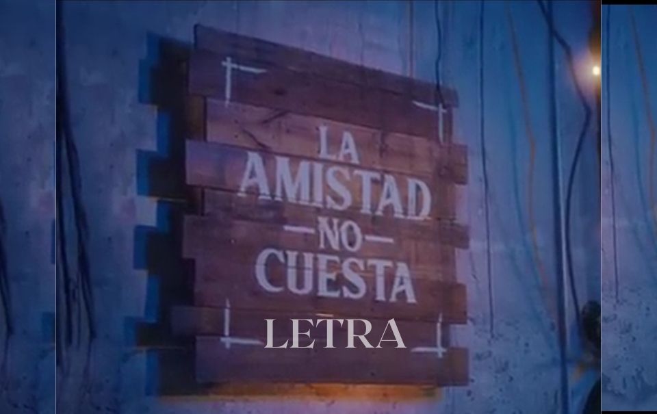 Letra “La amistad no cuesta” – Banda MS y Los 2 de la S