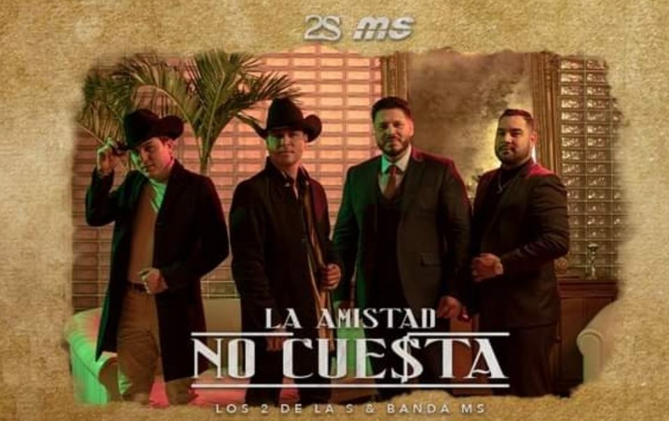 La amistad no cuesta – Los 2 de la S y La Banda MS  estrenan tema juntos