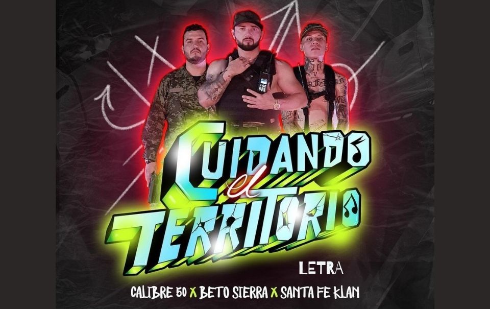 Letra “Cuidando el Territorio” – Santa Fe Klan, Calibre 50 y Beto Sierra