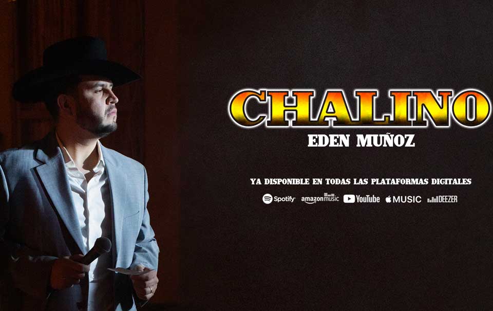 Edén Muñoz lanza ‘Chalino’ homenaje a Chalino Sánchez