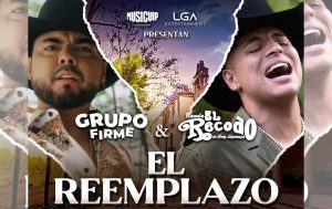 EL Remplazo de Grupo Firme y Banda El Recodo 