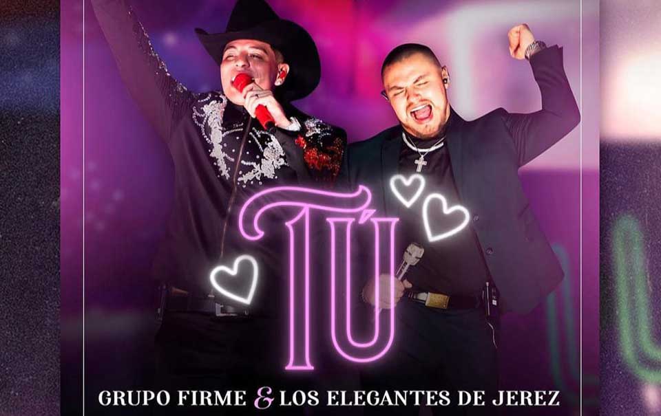 Grupo Firme y Los Elegantes lanzan a dueto ‘Tú’