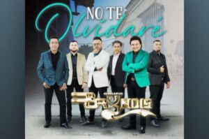 Grupo Bryndis regresa a la música y presenta “No te olvidaré”