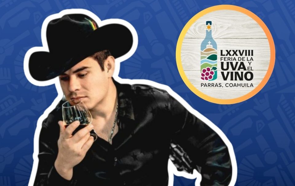 Feria de la Uva y el Vino de Parras 2025: Cartelera completa, fechas, boletos y lo que debes saber