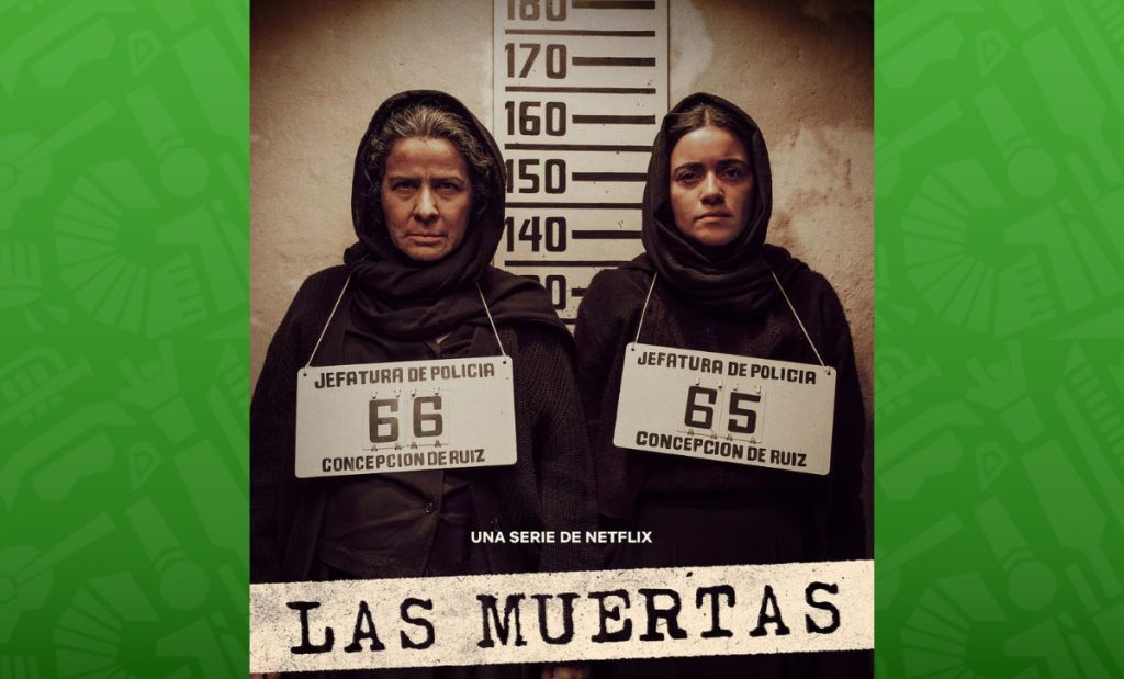 Dónde se grabó Las muerttas, la nueva serie mexicana de netflix