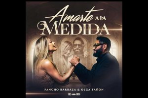 “Amarte a la Medida”, Pancho Barraza y Olga Tañón: Letra y significado