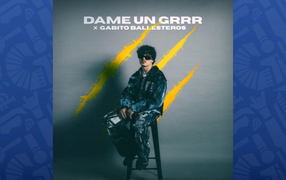 “Dame un Grrr”, Fantomel, Kate Linn y Gabito Ballesteros: Letra y significado