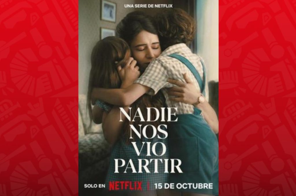 nadie nos vio partir historia real netflix