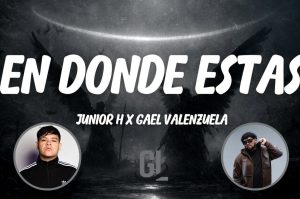 “En dónde estás”, Junior H: Letra y significado
