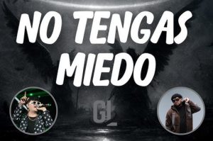“No tengas miedo”, Junior H: Letra y significado