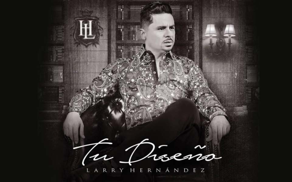 LARRY HERNÁNDEZ PRESENTA “TU DISEÑO”, SU NUEVO VIDEO