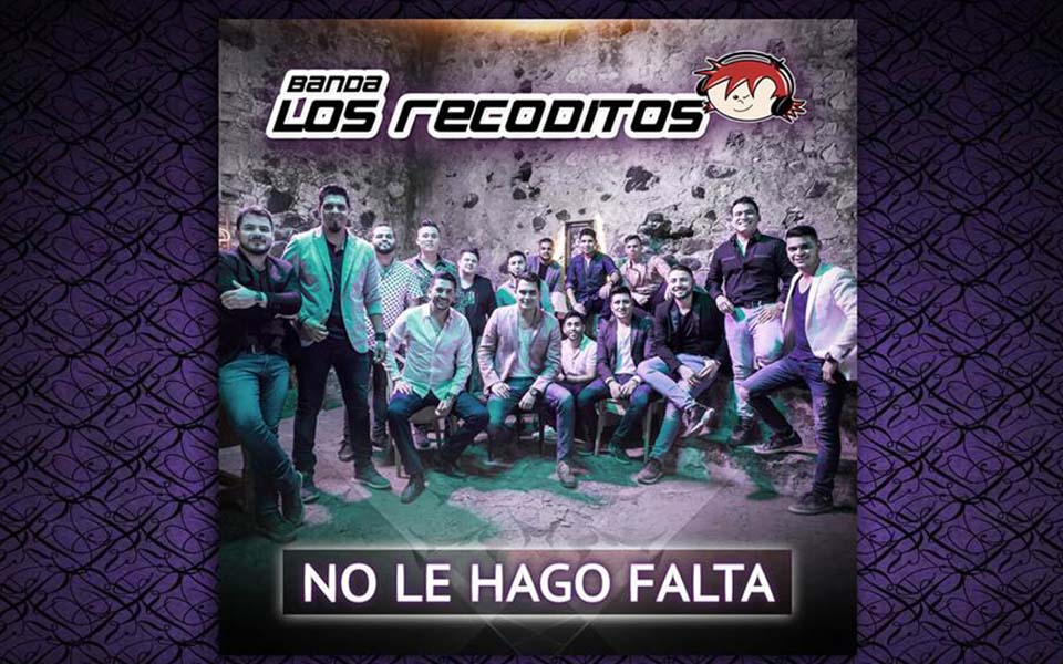 VIDEO: LA BANDA LOS RECODITOS ESTRENAN “NO LE HAGO FALTA”