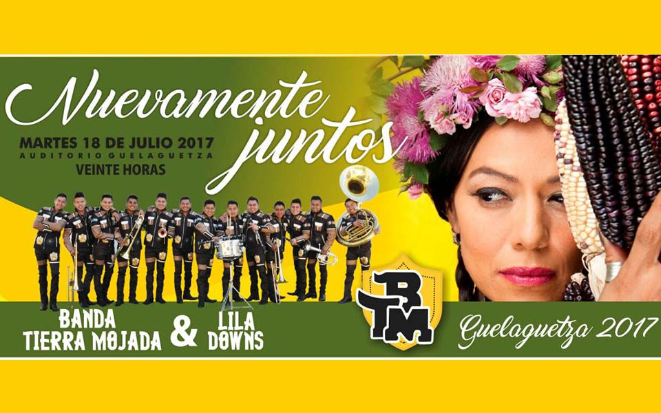 BANDA TIERRA MOJADA COMPARTIRÁ ESCENARIO CON LILA DOWNS EN LA GUELAGUETZA