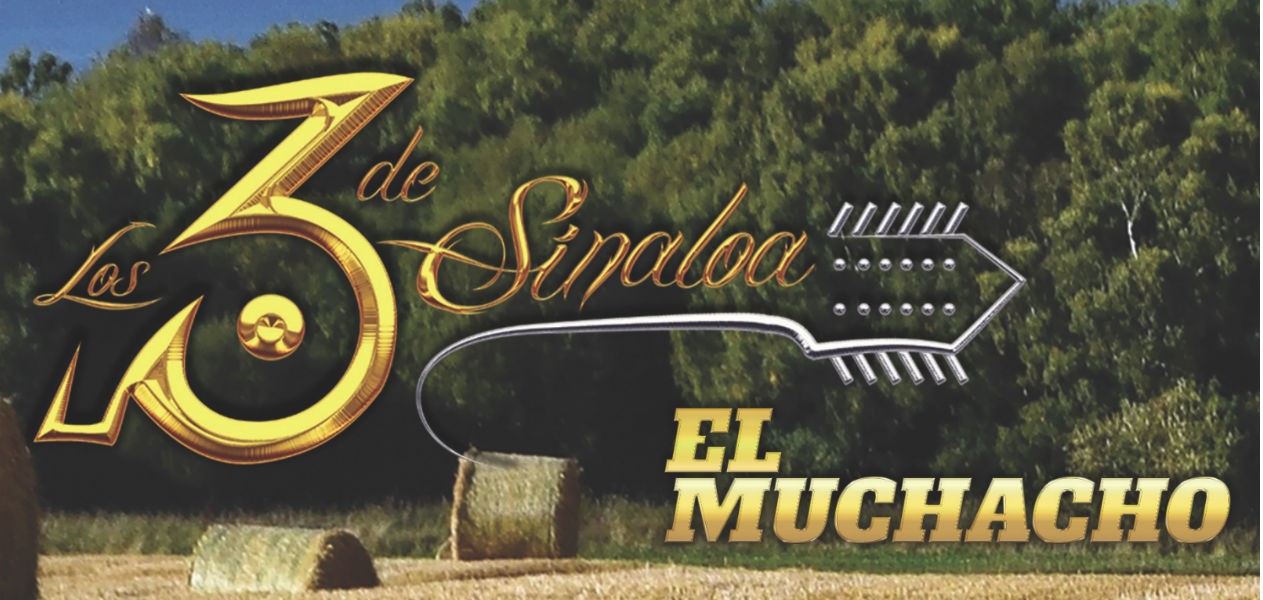 Los 3 de Sinaloa lanzan su primer corte titulado “El Muchacho”